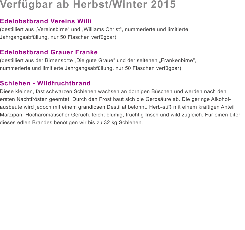 Verfügbar ab Herbst/Winter 2015  Edelobstbrand Vereins Willi   